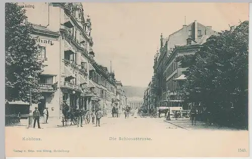 (111491) AK Koblenz, Schlossstraße, Pferdefuhrwerke, bis um 1905