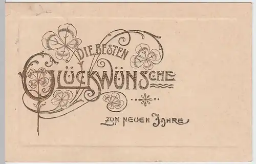 (50524) AK Die besten Glückwünsche zum neuen Jahre, Präge-Golddruck, 1906