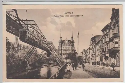 (25587) AK Barmen, Neuer Weg, Schwebebahn, vor 1945