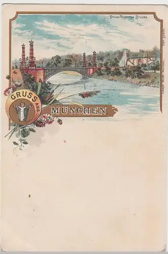 (110711) AK Gruss aus München, Prinz-Regenten-Brücke, Litho vor 1905