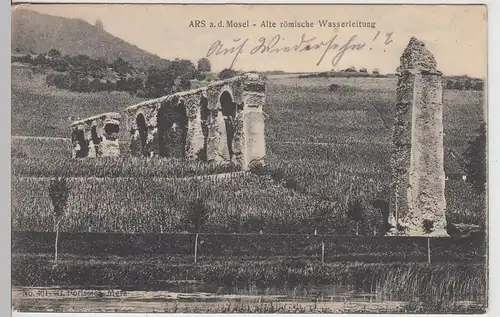 (112557) AK Ars, Ars sur Moselle, römische Wasserleitung, Feldpost 1914-18