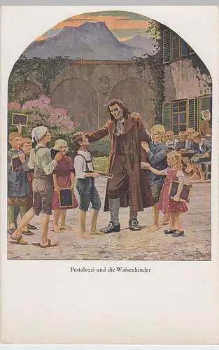 (52124) Künstler AK Pestalozzi und die Waisenkinder, vor 1945
