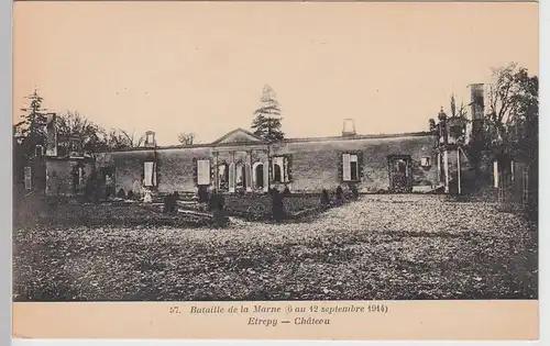 (97809) AK Château d'Étrepy, 1.WK zerstört, französische Karte 1914