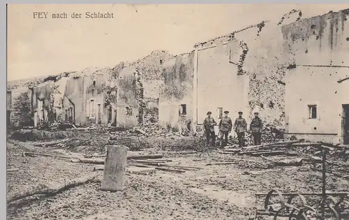 (89616) AK 1.WK Fey, zerstörte Gebäude nach der Schlacht, Feldpost 1915