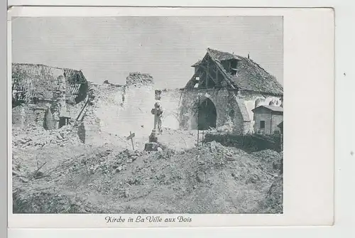 (73970) AK 1. WK, La Ville aux Bois, zerstörte Kirche, Feldpostkarte 1914-18