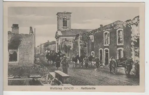 (73960) AK 1. WK, Hattonville, Soldaten mit Pferden, zerstörter Ort 1916