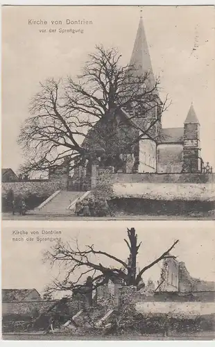 (110408) AK Dontrien, Kirche vor und nach der Sprengung, 1915