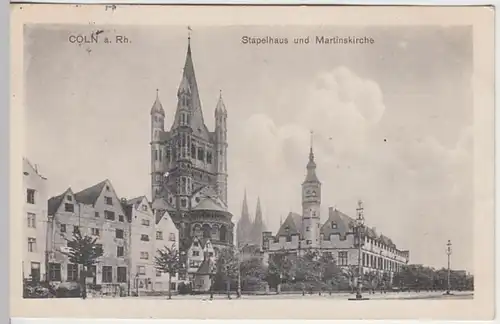 (30519) AK Köln, Stapelhaus, Martinskirche, Feldpost 1916