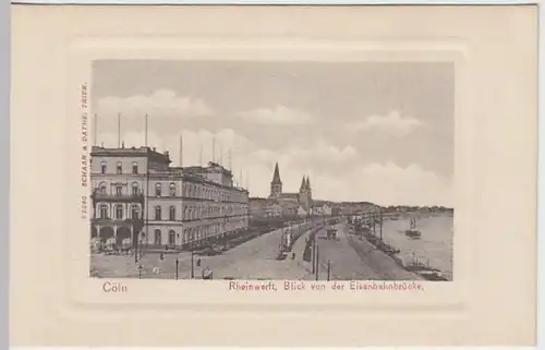 (19135) AK Köln, Rheinwerft, Blick von der Eisenbahnbrücke, bis 1905
