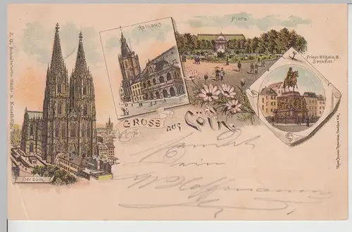 (112631) AK Gruß aus Köln, Flora, Rathaus, Denkmal F. Wilhelm III., Litho 1897