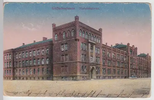 (109395) AK Wilhelmshaven, Hafenkaserne, Feldpost, bis 1918