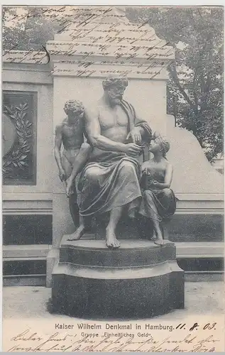 (114901) AK Hamburg, Kaiser Wilhelm Denkmal, Gr. Einheitliches Geld 1903