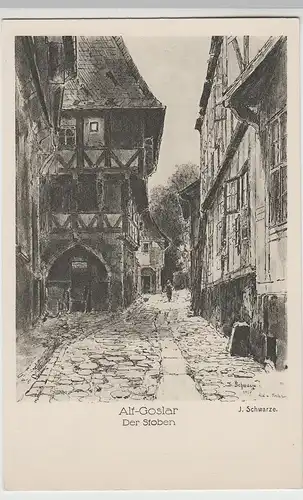 (75721) Künstler AK J. Schwarze: Alt-Goslar, Der Stoben