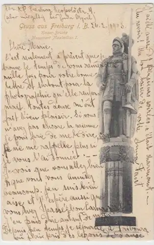 (16756) AK Gruß aus Freiburg (Br.), Kaiserbr., Monument Maximilian I., gel. 1903