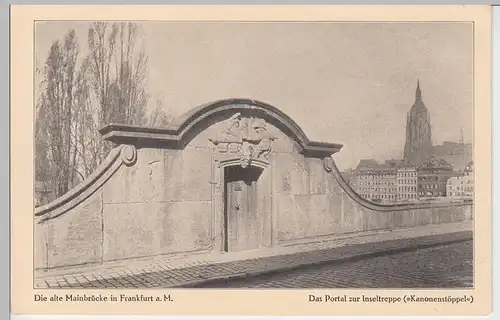 (95194) AK Frankfurt a.M., Detail Alte Mainbrücke, Portal z. Inseltreppe, vor 19