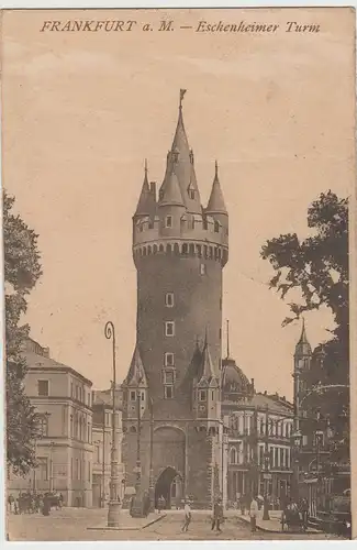 (76875) AK Frankfurt a.M., Eschenheimer Turm, Feldpost 1916