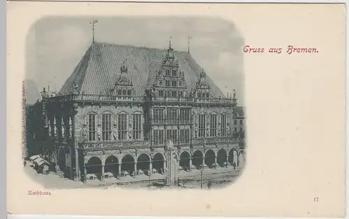 (43172) AK Gruß aus Bremen, Rathaus, bis um 1905