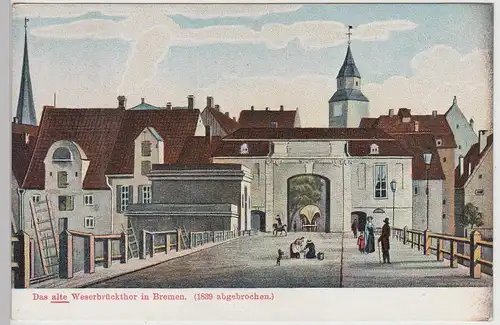 (114885) AK Bremen, Weserbrückthor um 1906
