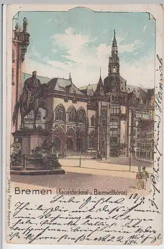 (110724) AK Bremen, Kaiserdenkmal u. Baumwollbörse, Litho 1905