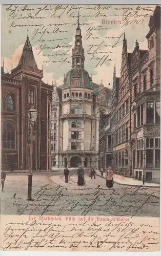 (105108) AK Bremen, Marktplatz, Blick a.d. Baumwollbörse, 1903