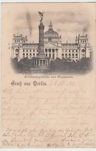 (93804) AK Gruss aus Berlin, Reichstagsgebäude und Siegessäule, 1899