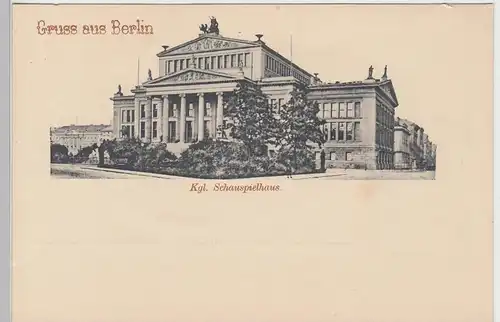 (93743) AK Gruss aus Berlin, Kgl. Schauspielhaus um 1900