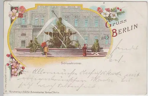 (76548) AK Gruß aus Berlin, Schlossbrunnen, Litho 1898