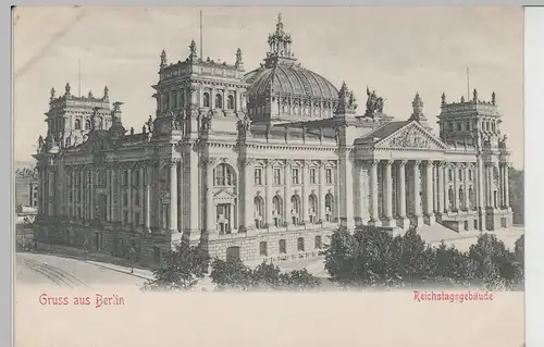 (73842) AK Gruß aus Berlin, Reichstag, bis um 1905