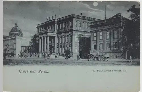 (45608) AK Gruss aus Berlin, Palais Kaiser Friedrich III., Mondschein um 1900
