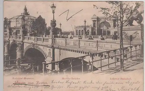 (113360) AK Gruß aus Berlin, Moltkebrücke, Lehrter Bahnhof, Kolonialmuseum, 1905