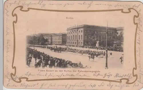 (113357) AK Berlin, Fahnenkompanie mit Kaiser, Goldrand 1902