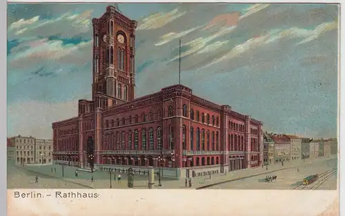 (111764) Künstler AK Berlin, Rathaus, bis um 1905