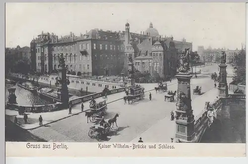 (107738) AK Gruss aus Berlin, Kaiser Wilhelm-Brücke und Schloss, um 1905