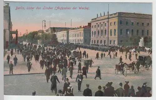 (100403) AK Berlin, Unter den Linden, Aufziehen der Wache, bis 1918