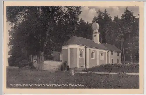 (112164) AK Mutterhaus der Eremiten, Kapelle Frauenbründl, Bad Abbach 1944