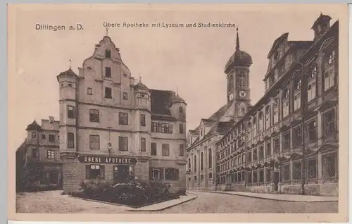 (106260) AK Dillingen a.D., Obere Apotheke m. Lyzeum u. Studienkirche 1919