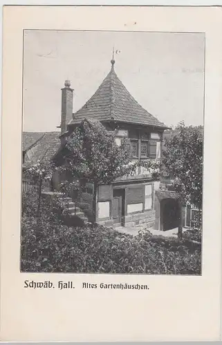 (99034) AK Schwäbisch Hall, altes Gartenhäuschen, um 1909