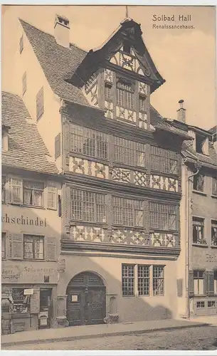 (99026) AK Schwäbisch Hall, Renaisancehaus, um 1910