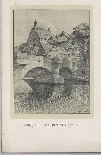 (70442) Künstler AK Prof. U. Schirmer: Besigheim, Brücke, vor 1945