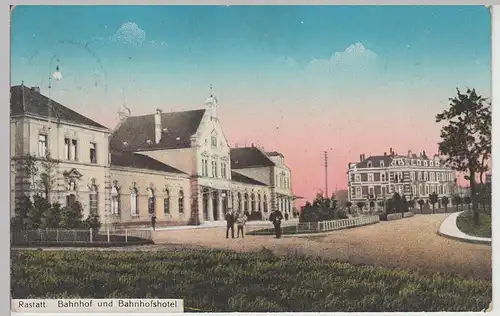 (115009) AK Rastatt, Bahnhof, Bahnhofshotel, Hotel, Feldpost 1916