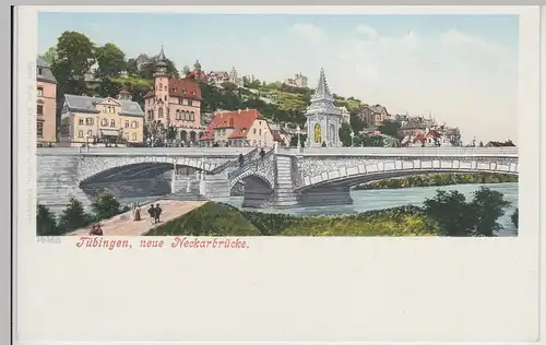 (114628) AK Tübingen, neue Neckarbrücke, vor 1905