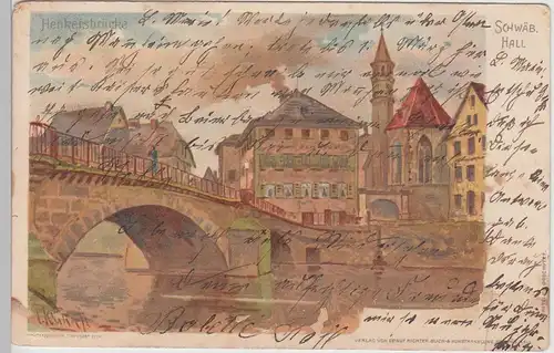 (110867) Künstler AK Schwäbisch Hall, Henkersbrücke, 1905