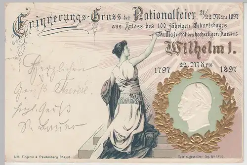 (111365) AK Nationalfeier 100 Jahre Kaiser Wilhelm I. 1897, Erinnerungs-Gruss