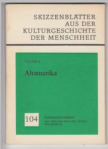 (110788) 9 Karten - Skizzenblätter a.d. Kulturgeschichte, Altamerika, DDR 1977