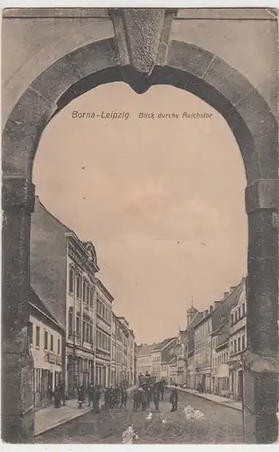 (93988) AK Borna bei Leipzig, Blick durchs Reichstor, 1910er