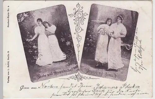(93408) AK Gruß aus, Liebe und Freundschaft, junge Damen 1899