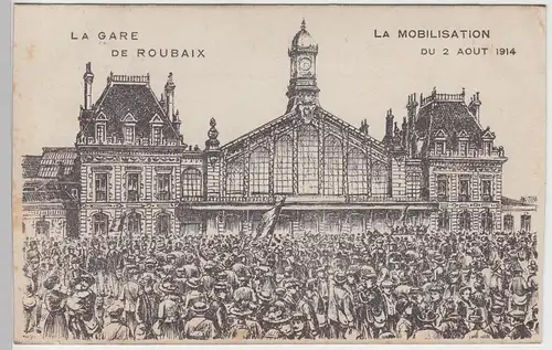 (89626) AK La Gare de Roubaix, Mobilisation 1914, Feldpost