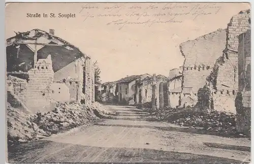 (89606) AK St. Souplet, Straße u. zerstörte Häuser, 1.WK 1917