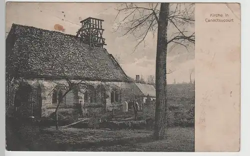 (80664) AK 1.WK zerstörte Kirche in Canectaucourt, Feldpostkarte 1915