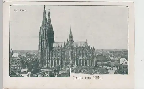 (79752) AK Gruss aus Köln, Dom, bis 1905